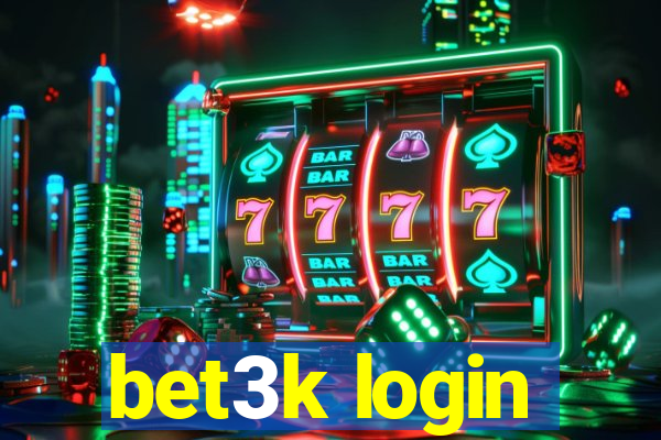 bet3k login